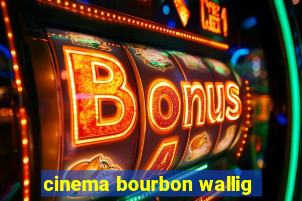 cinema bourbon wallig